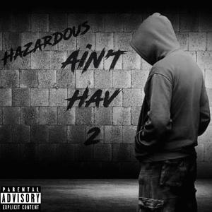 Aint have 2 (Explicit)