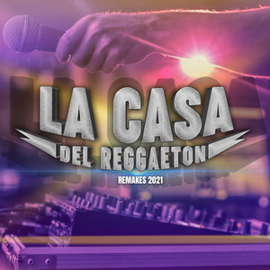 La Casa del Reggaeton (Remakes 2021) [Explicit]