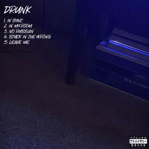 DRUNK (Explicit)