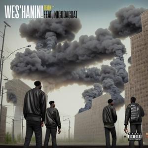 Wes'Hanin (feat. Nicodagoat) [Remix] [Explicit]