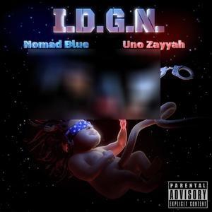 I.D.G.N. (feat. Uno Zayyah) (Explicit)