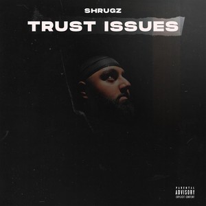 Trust Issues (Explicit)