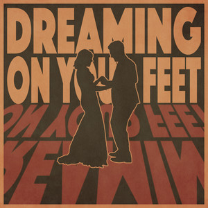 Dreaming On Your Feet