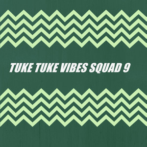 TUKE TUKE VIBES SQUAD 9