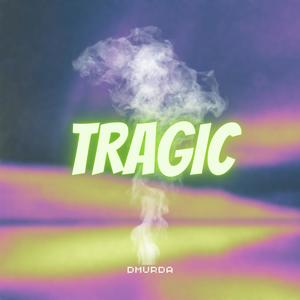 Tragic (Explicit)