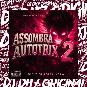 MONTAGEM - ASSOMBRA AUTOTRIX 2 (Ultra Slowed)