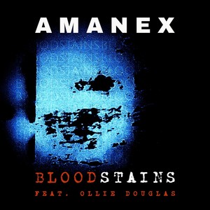 Bloodstains (feat. Ollie Douglas) [Explicit]