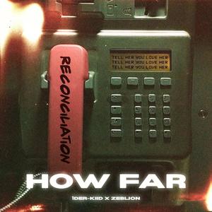 How Far (feat. Zeb Lion) [Explicit]