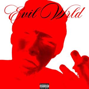 Evil Wrld (Explicit)