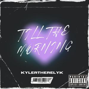 till the mornig (Explicit)