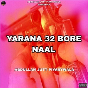 Yarana 32 Bore Naal (Explicit)