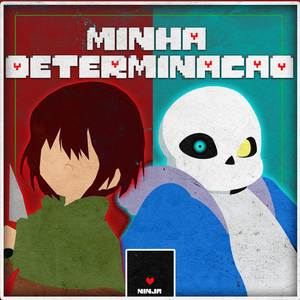 Minha Determinação (Sans e Chara)