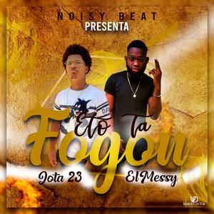 Eto Ta' Fogon (feat. Jota 23 & el Messy) (Explicit)