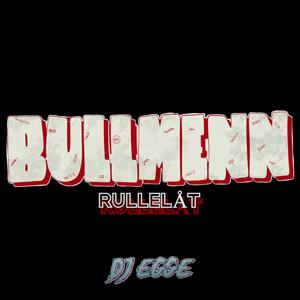 Bullmenn (Rullellåt)