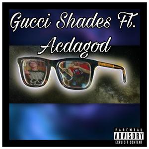 Gucci shades (feat. Acdagod) (Explicit)