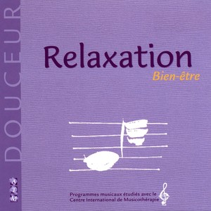 Douceur, relaxation, bien-être (Programmes musicaux étudiés avec le Centre International de Musicothérapie)