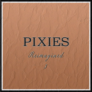 Pixies Reimagined 3