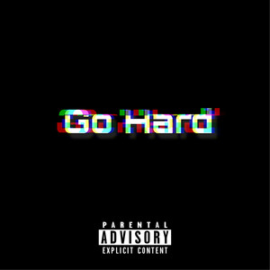 Go Hard (Explicit)