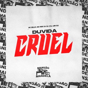 Dúvida Cruel (Explicit)