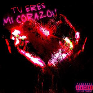 TU ERES MI CORAZON (feat. Yvngkev) (Explicit)