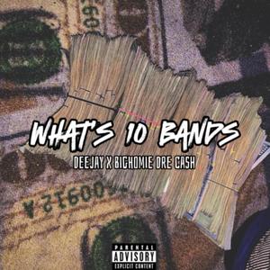 What's 10 Bands (feat. Big Homie DreCash) [Explicit]