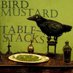 Birdmustard Table-Stacks