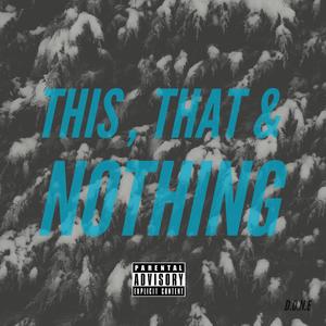 This, That & Nothing (Explicit)