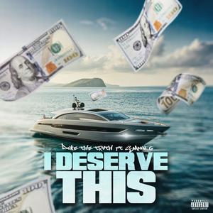 I Deserve This (feat. Smoov Gilla) (Explicit)