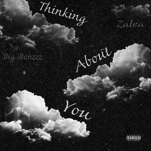 Thinking About You (feat. Zalea) [Explicit]