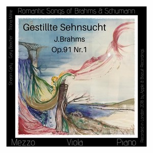 Brahms: Zwei Gesänge, Op. 91: I. Gestillte Sehnsucht