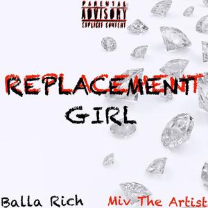 REPLACEMENT GIRL (feat. Balla rich) [Explicit]