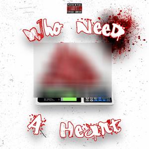 Who Need A Heart (Explicit)