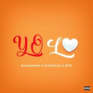 Yo Lo (feat. Kingfahd & Ginobrown) [Explicit]