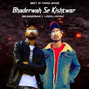 Bhaderwah se kishtwar (feat. Zakir sudhmahadev & LYRICALLYINSANE)