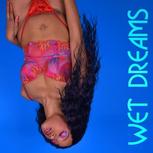 Wet Dreams (Explicit)