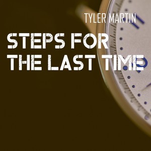 Steps for the Last Time