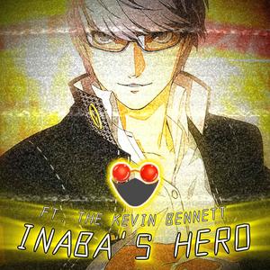 Inaba's Hero (Yu Narukami) (feat. The Kevin Bennett & Red Rob)