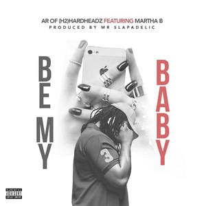 Be My Baby (feat. Martha B) [Explicit]