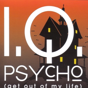 Psycho (Get out of my Life)