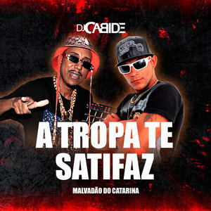 A Tropa Te Satisfaz (Explicit)