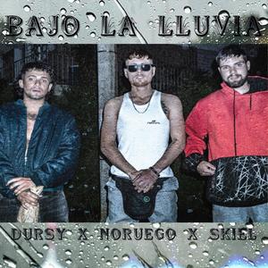 Bajo la lluvia (feat. Dursy & Noruego)