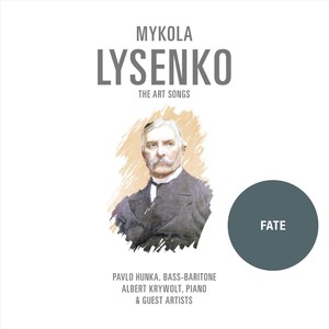 Mykola Lysenko: The Art Songs, Vol. 3: Fate