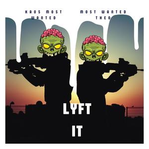 Lyft It (feat. Most Wanted Theo) [Explicit]