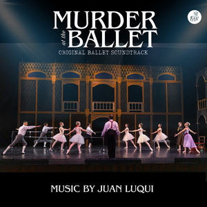 Murder at the Ballet (Original Ballet Soundtrack)