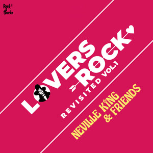 Lovers Rock Revisited Vol.1 -Neville King & Friends-