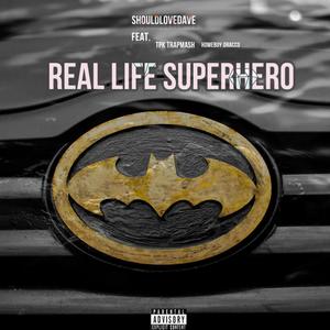 Real Life Superhero (feat. Tpk Trapmash & Homeboy.Dracco) [Explicit]