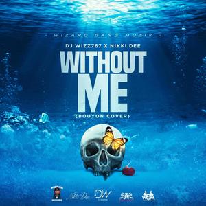 Without Me (feat. Nikki Dee) [Explicit]