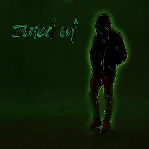 Zoned out (Explicit)
