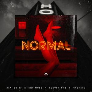 Normal (feat. Tony Cura, Eleven One & Cachafu) [Explicit]