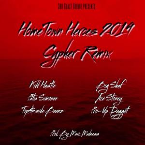 HomeTown Heroes Cypher 2019(feat. Kidd Hustle, Patia Simonee, Top$ide Beanz, Big Shuf & Ace Stoney) (Remix|Explicit)